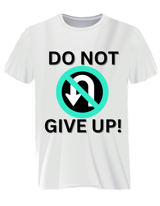 T-Shirt DO NOT GIVE UP